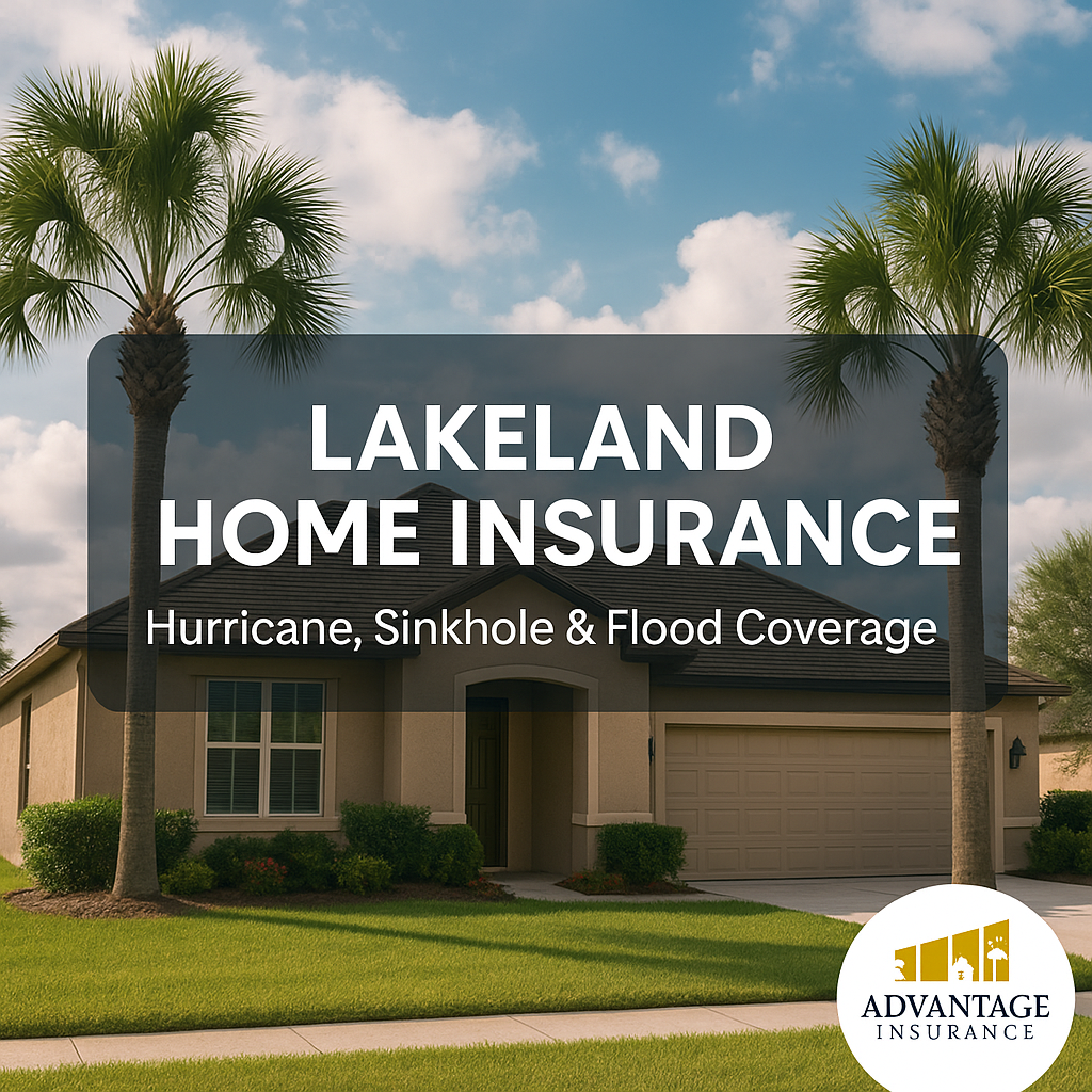 Lakeland Home Insurance Coverage – Advantage Insurance Lakeland Home Insurance – Hurricane, Sinkhole, and Flood Coverage